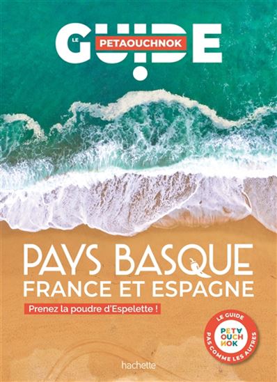 Pays basque : France et Espagne : prenez la poudre d'Espelette ! - RAPHAËL DE CASABIANCA - ANTOINE DELAPLACE