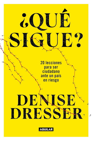 ¿QUÉ SIGUE? - DENISE DRESSER