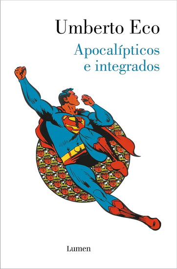 APOCALÍPTICOS E INTEGRADOS - UMBERTO ECO