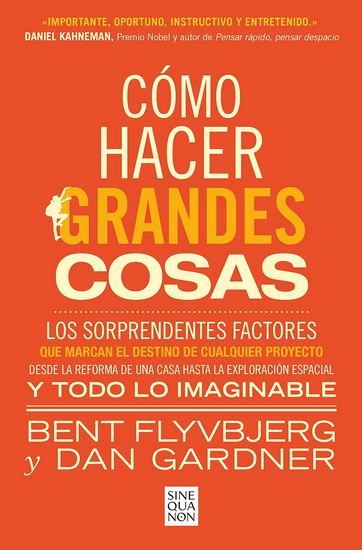 CÓMO HACER GRANDES COSAS - BENT FLYVBJERG