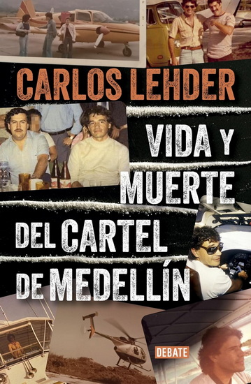 VIDA Y MUERTE DEL CARTEL DE ME - CARLOS LEHDER