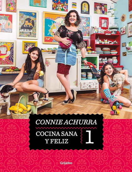 COCINA SANA Y FELIZ - CONNIE ACHURRA