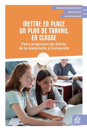 Construire un plan de travail : mon compagnon quotidien pour organiser les activités de mes élèves - ANDREEA CAPITANESCU BENETTI & AL