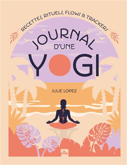 Journal d&#39;une yogi - JULIE LOPEZ