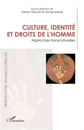 Culture, identité et droits de l&#39;homme : approches transculturelles - SARHAN DHOUIB - MONGI SERBAJI