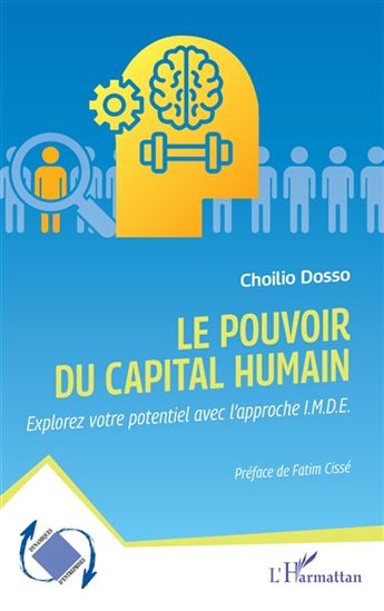 Le Pouvoir du capital humain : explorez votre potentiel avec l&#39;approche I.M.D.E. - CHOILIO DOSSO