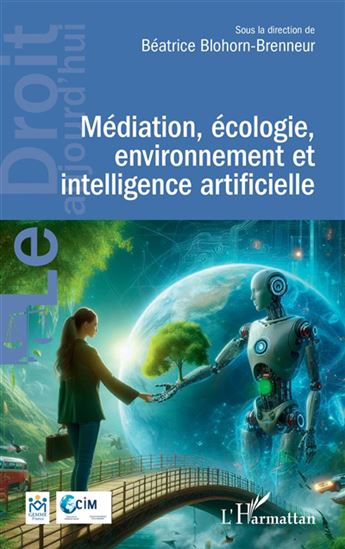 Médiation, écologie, environnement et intelligence artificielle - BÉATRICE BLOHORN-BRENNEUR