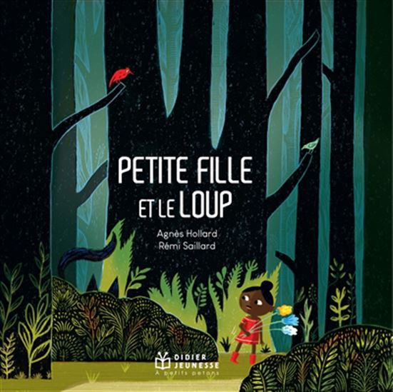 Petite fille et le loup - AGNÈS HOLLARD - RÉMI SAILLARD