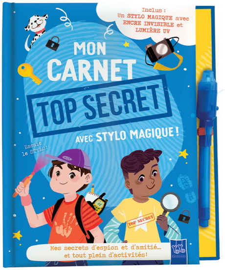 Mon carnet top secret : mes secrets d&#39;espion et d&#39;amitié... et tout plein d&#39;activités ! : avec stylo magique ! N. éd. - COLLECTIF