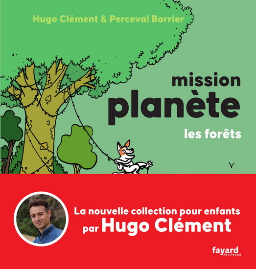 Mission planète : les forêts #03 - HUGO CLÉMENT