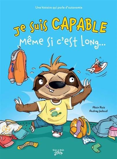 Je suis capable même si c&#39;est long... - ALAIN RUIZ - AUDREY JADAUD