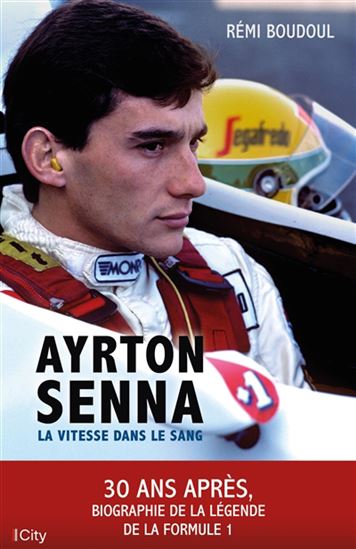 Ayrton Senna : la vitesse dans le sang - RÉMI BOUDOUL