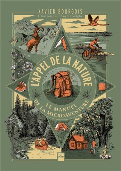 L'Appel de la nature : le manuel de la microaventure - XAVIER BOURGOIS - ANGÈLE VELGHE