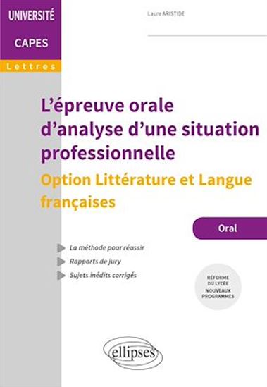 L'épreuve orale d'analyse d'une situation professionnelle - Option Littérature et Langue françaises - Capes de Lettres - LAURE ARISTIDE