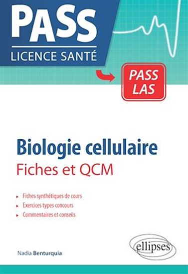 Biologie cellulaire en PASS et LAS - Fiches et QCM - NADIA BENTURQUIA