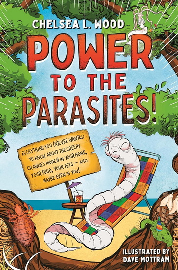 Power to the Parasites! - CHELSEA L WOOD - DAVE MOTTRAM
