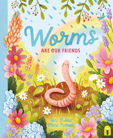 Worms Are Our Friends - TONI D'ALIA - MIMI PURNELL