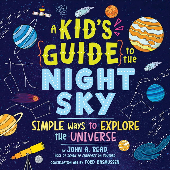 A Kid's Guide to the Night Sky - JOHN READ