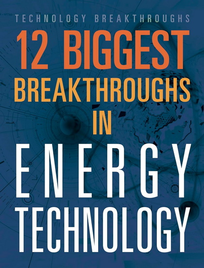 12 Biggest Breakthroughs in Energy Technology - M M EBOCH