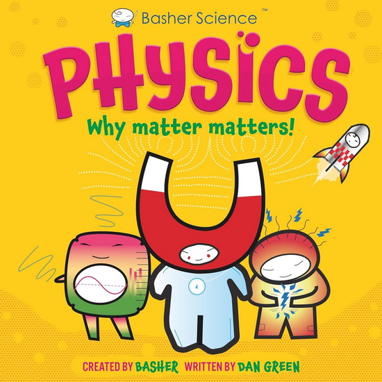 Basher Science: Physics - DAN GREEN & AL