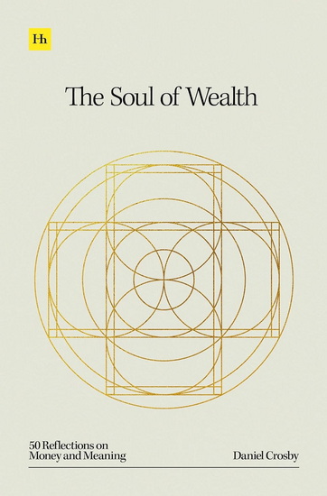 The Soul of Wealth - DANIEL CROSBY