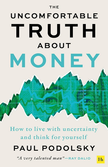 The Uncomfortable Truth About Money - PAUL PODOLSKY