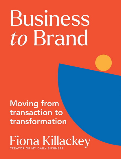Business to Brand - FIONA KILLACKEY