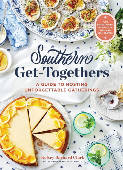 Southern Get-Togethers - KELSEY BARNARD CLARK - ANTONIS ACHILLEOS