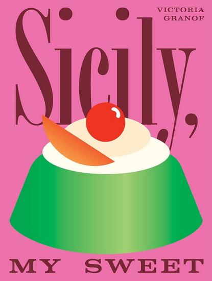 Sicily, My Sweet - VICTORIA GRANOF