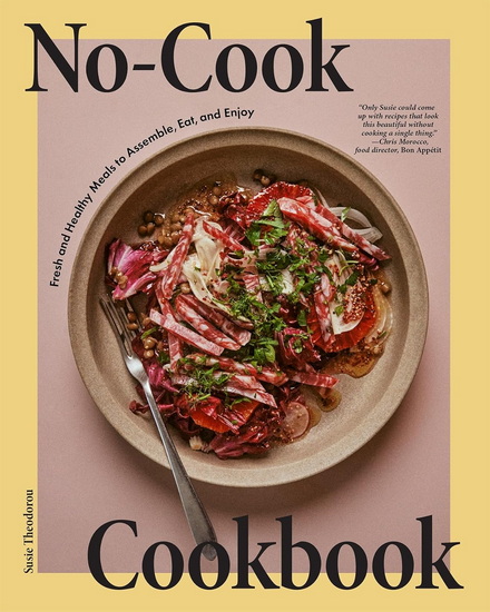 No-Cook Cookbook - SUSIE THEODOROU