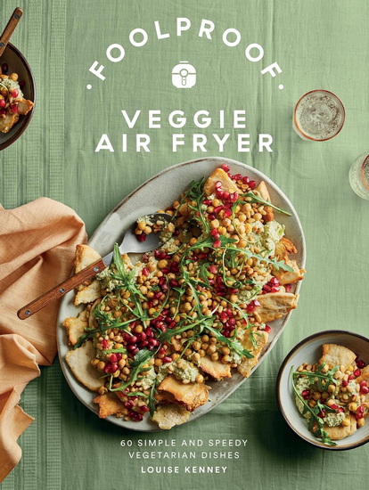 Foolproof Veggie Air Fryer - LOUISE KENNEY