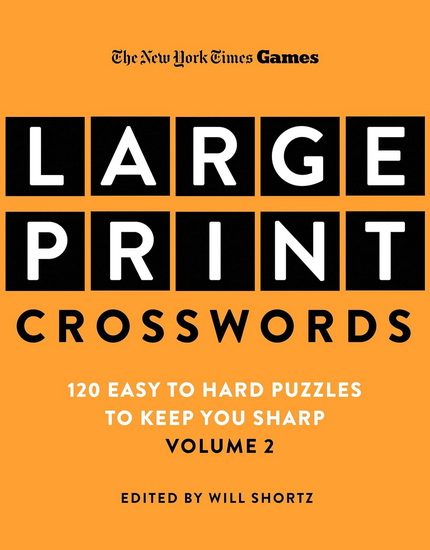 New York Times Games Large-Print Crosswords Volume 2 - WILL SHORTZ
