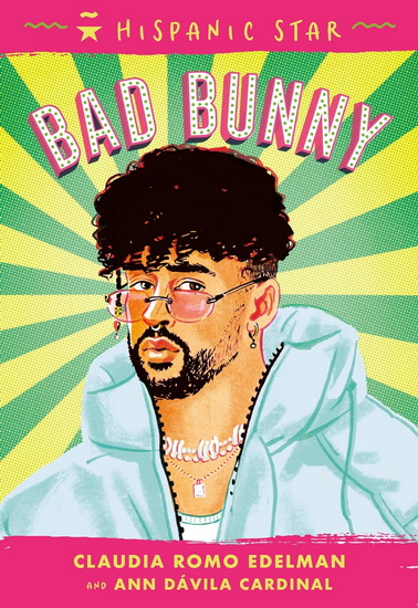 Hispanic Star: Bad Bunny - CLAUDIA ROMO EDELMAN & AL