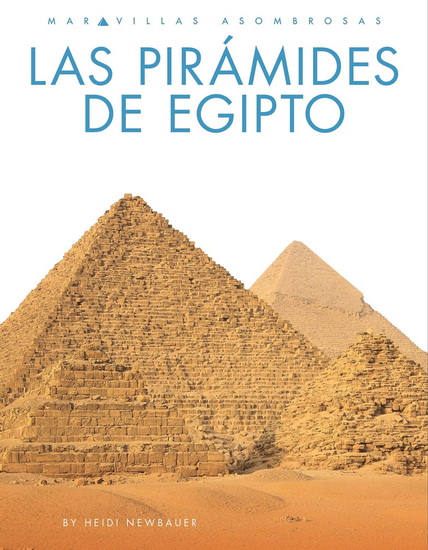 Las PirAmides de Egipto - HEIDI NEWBAUER