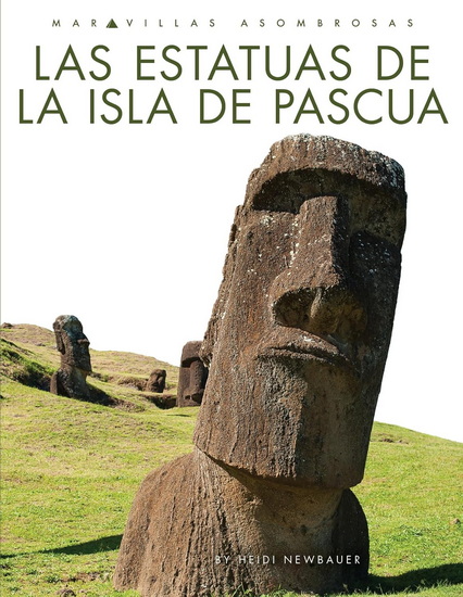 Las estatuas de la Isla de Pascua - HEIDI NEWBAUER
