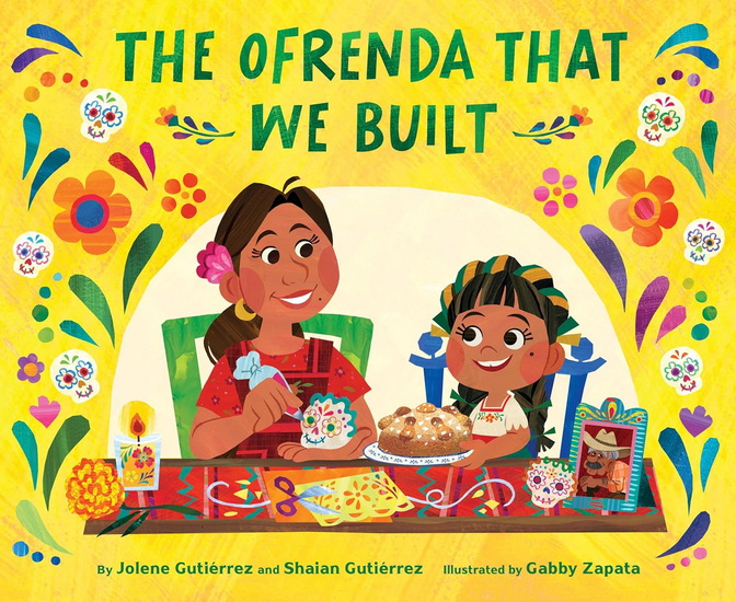 The Ofrenda That We Built - JOLENE GUTIERREZ & AL