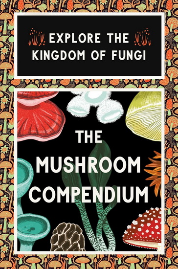 The Mushroom Compendium - LEE DAVIES