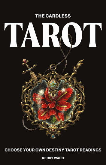 The Cardless Tarot - KERRY WARD