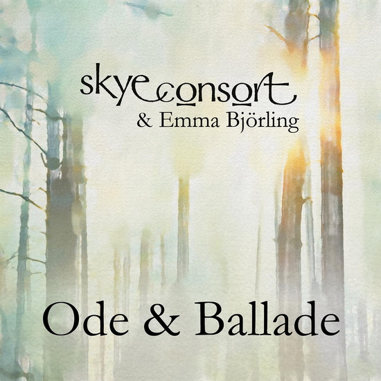 Ode & Ballade - EMMA SKYE CONSORT BJORLING