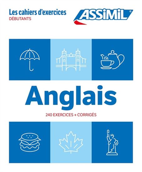Anglais : 240 exercices + corrigés : débutants N. éd. - HÉLÈNE BAUCHART