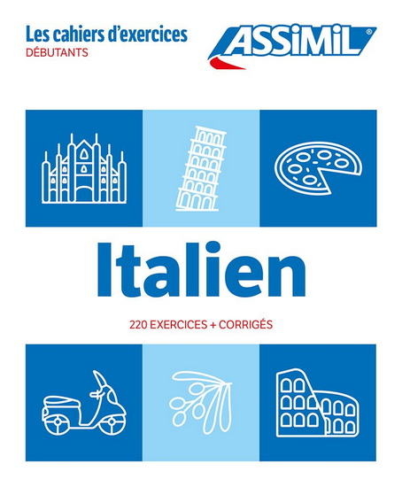 Italien : débutants : 220 exercices + corrigés N. éd. - FEDERICO BENEDETTI