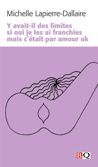 Y avait-il des limites si oui je les ai franchies mais c&#39;était par amour ok - MICHELLE LAPIERRE-DALLAIRE
