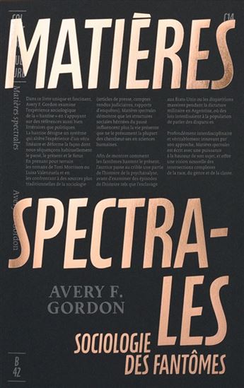 Matières spectrales : hantise et imagination sociologique - AVERY GORDON