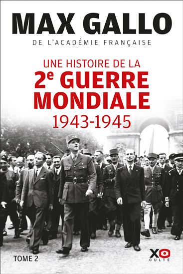 Une histoire de la Deuxième Guerre mondiale T.02 1943-1945 - MAX GALLO