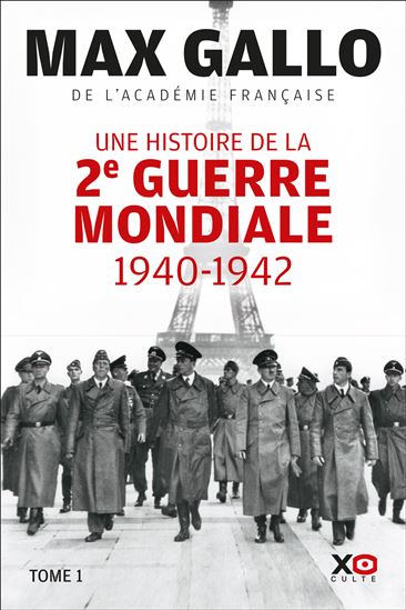 Une histoire de la Deuxième Guerre mondiale T.01 1940-1942 - MAX GALLO