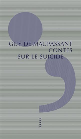 Contes sur le suicide N. éd. - GUY DE MAUPASSANT