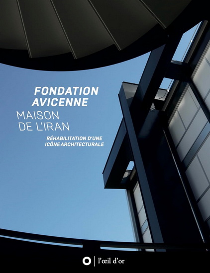 Fondation Avicenne-Maison de l'Iran : réhabilitation d'une icône architecturale - GILLES BÉGUIN