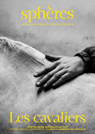 Sphères : petites communautés, grandes histoires, hors-série : les cavaliers - COLLECTIF