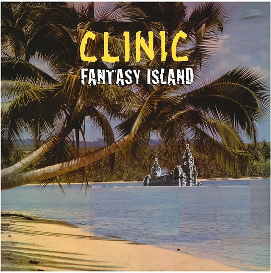 Fantasy Island (Vinyle) - CLINIC
