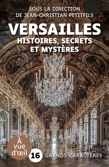 Versailles : histoires, secrets et mystères - JEAN-CHRISTIAN PETITFILS & AL
